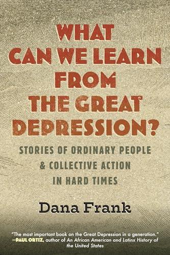 What Can We Learn From the Great Depression? Stories of Ordinary People & Collective Action in Hard Times