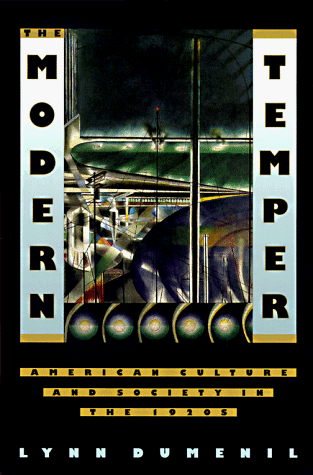 The Modern Temper: American Culture and Society in the 1920s