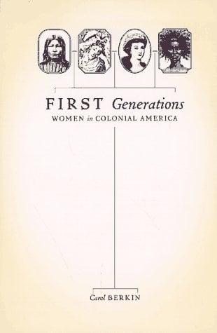 First Generations: Women in Colonial America