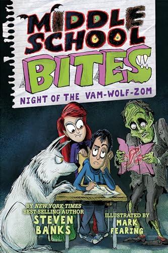 Night of the Vam-Wolf-Zom (Middle School Bites, Bk. 4)
