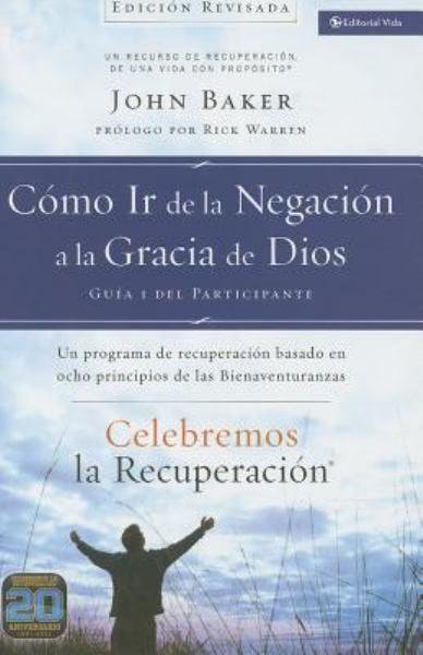 Celebremos la Recuperacion: Como Ir de la Negacion a la Gracia de Dios (Guia 1, Edicion Revisada)