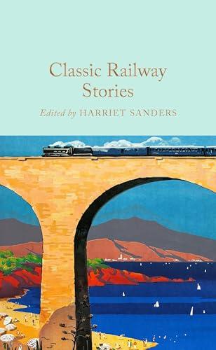 Classic Railway Stories (Macmillan Collector's Library)