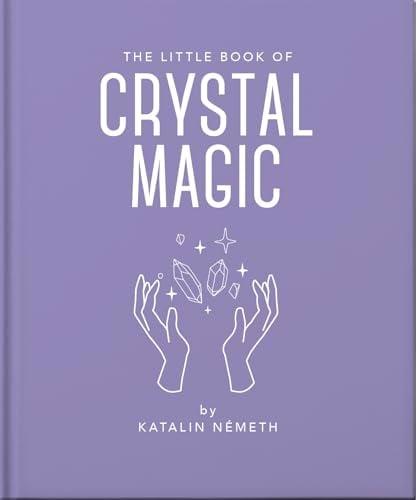 The Little Book of Crystal Magic