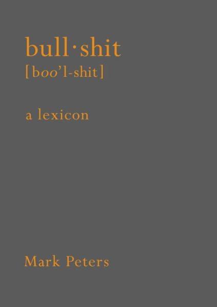 Bullshit (boo' l-shit): a lexicon