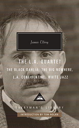 The L.A. Quartet (The Black Dahlia/The Big Nowhere/L.A. Confidential/White Jazz