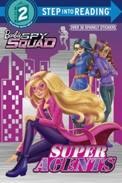 Super Agents (Barbie Spy Squad, Step Into Reading, Step 2)