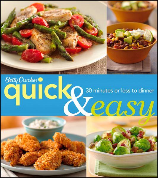 Betty Crocker Quick and Easy: 30 Minutes or Less to Dinner