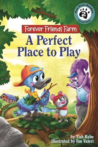 A Perfect Place to Play (Forever Friends Farm, Paw Prints Readers, Level 2)