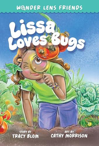 Lissa Loves Bugs (The Wonder Lens Friends, Bk. 1)