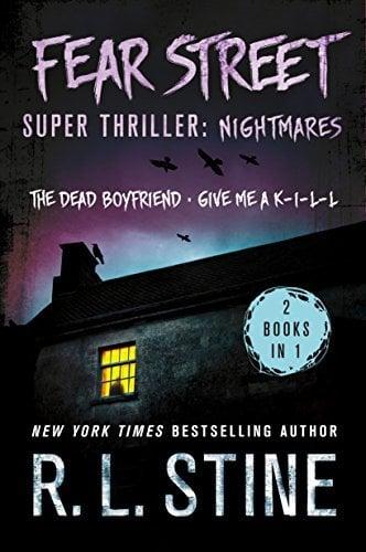 Fear Street Super Thriller: Nightmares 2 Books in 1 (The Dead Boyfriend/ Give me a K-I-L-L)