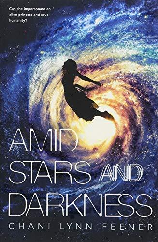 Amid Stars and Darkness (The Xenith Trilogy, Bk. 1)