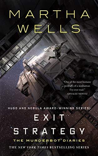 Exit Strategy (The Murderbot Diaries, Bk. 4)