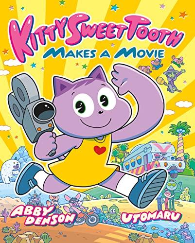Kitty Sweet Tooth Makes a Movie (Kitty Sweet Tooth, Volume 2)