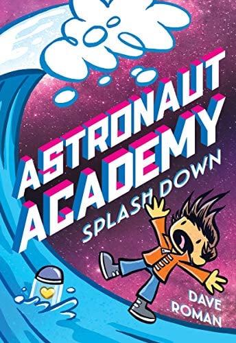 Splashdown (Astronaut Academy, Volume 3)