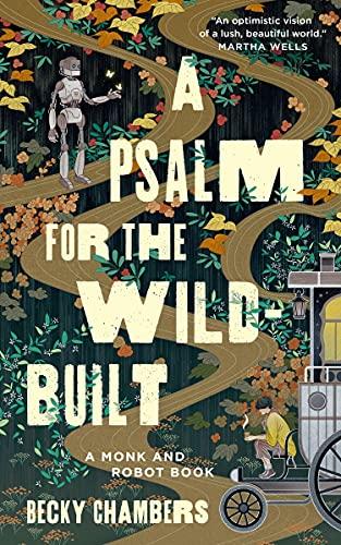 A Psalm for the Wild-Built (Monk & Robot, Bk. 1)