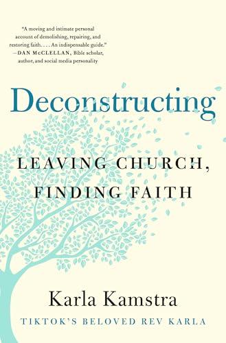 Deconstructing: Leaving Church, Finding Faith