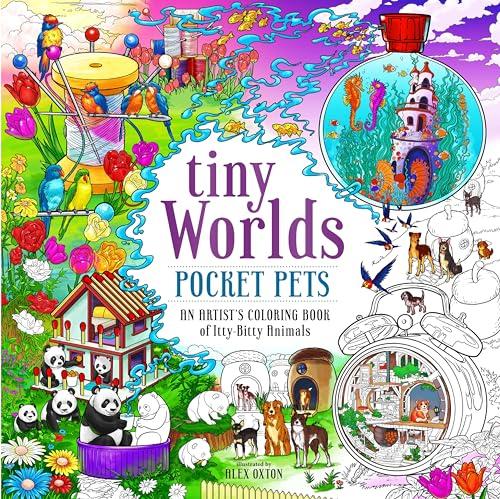 Pocket Pets: An Artist's Coloring Book of Itty-Bitty Animals (Tiny Worlds)