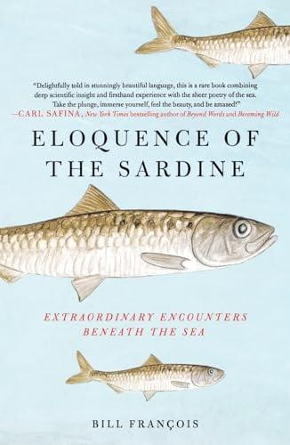 Eloquence of the Sardine: Extraordinary Encounters Beneath the Sea