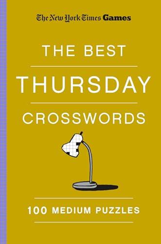 The Best Thursday Crosswords: 100 Medium Puzzles (The New York Times Games)