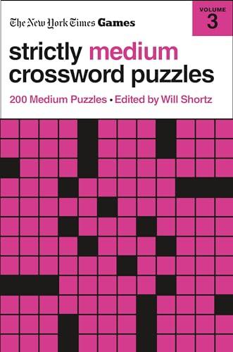 Strictly Medium Crossword Puzzles Volume 3 (The New York Times Games)