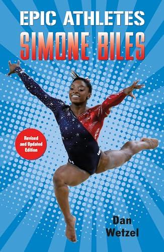 Simone Biles (Epic Athletes, Revised and Updated Edition)