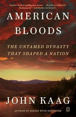 American Bloods: The Untamed Dynasty That Shaped a Nation