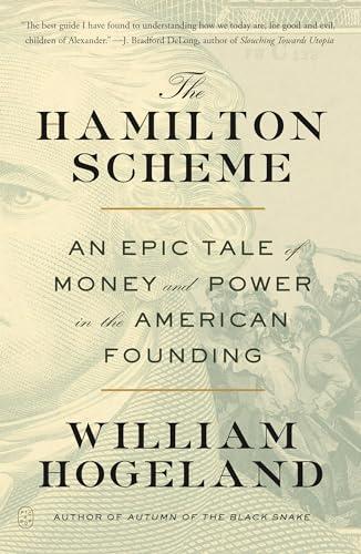 The Hamilton Scheme: An Epic Tale of Money and Power in the American Founding