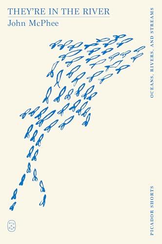 They're in the River (Oceans, Rivers, and Streams, Picador Shorts)