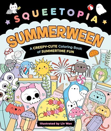Summerween: A Creepy-Cute Coloring Book of Summertime Fun (Squeetopia)