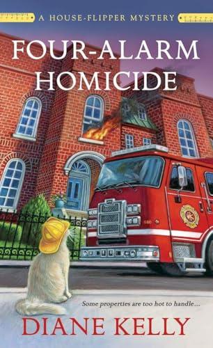 Four-Alarm Homicide (A House-Flipper Mystery, Bk. 6)