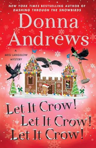 Let It Crow! Let It Crow! Let It Crow! (Meg Langslow Mysteries, Bk. 34)