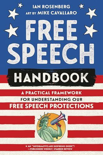 Free Speech Handbook: A Practical Framework For Understanding Our Free Speech Protections