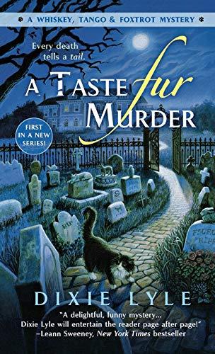 A Taste Fur Murder (Whiskey, Tango & Foxtrot Mystery, Bk. 1)