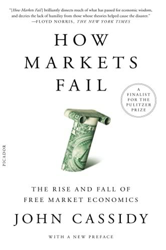 How Markets Fail: The Rise and Fall of Free Market Economics