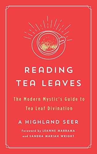 Reading Tea Leaves: The Modern Mystic's Guide to Tea Leaf Divination  (The Modern Mystic Library)