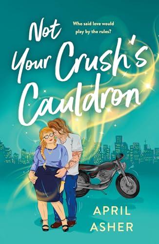 Not Your Crush's Cauldron (Supernatural Singles, Bk. 3)