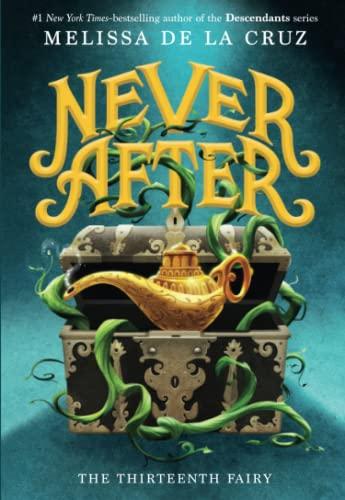 The Thirteenth Fairy (Never After, Bk. 1)
