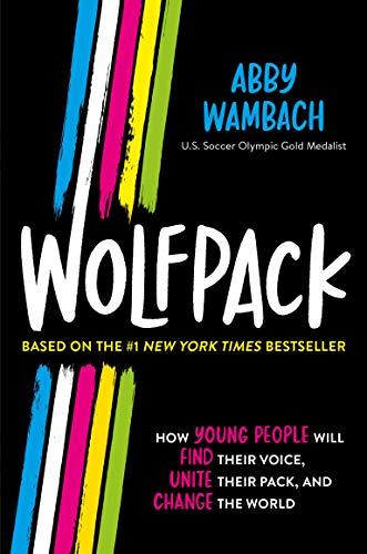 Wolfpack: How Young People Will Find Their Voice, Unite Their Pack, and Change the World (Young Readers Edition)