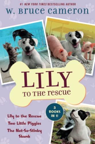 Lily to the Rescue: 3 Books In 1 (Lily to the Rescue/Two Little Piggies/The Not-So-Stinky Skunk)