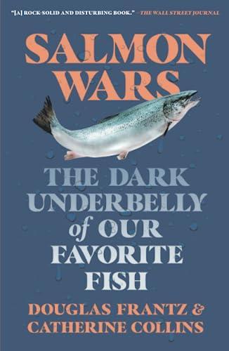 Salmon Wars: The Dark Underbelly of Our Favorite Fish