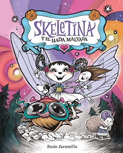 Skeletina y el Hada Malvada (Skeletina and the In-Between World, Bk. 2)