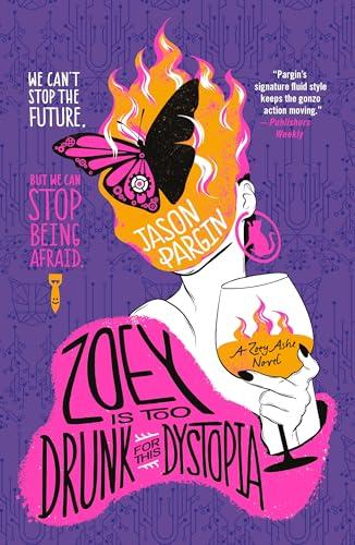 Zoey Is Too Drunk for This Dystopia (Zoey Ashe, Bk. 3)