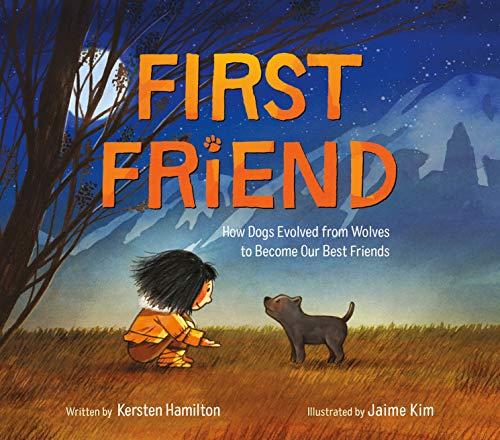 First Friend: How Dogs Evolved From Wolves to Become Our Best Friends