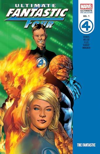 The Fantastic (Ultimate Fantastic Four, Volume 1, Ultimate Epic Collection)