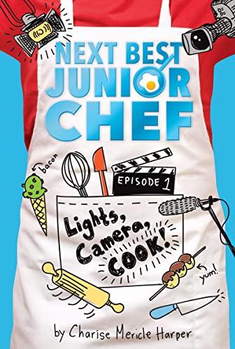 Lights, Camera, Cook! (Next Best Junior Chef, Bk. 1)