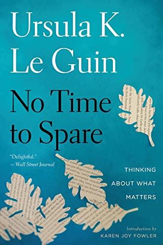 No Time To Spare: Thinking About What Matters