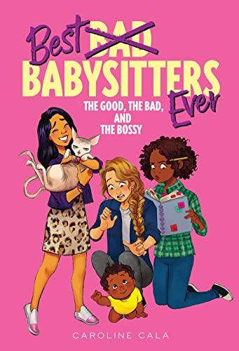The Good, The Bad, And The Bossy (Best Babysitters Ever)