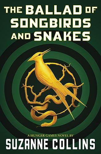 The Ballad of Songbirds and Snakes (A Hunger Games Novel)