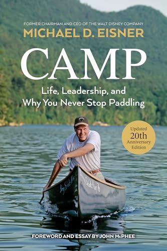 Camp: Life, Leadership, and Why You Never Stop Paddling (20th Anniversary Edition)