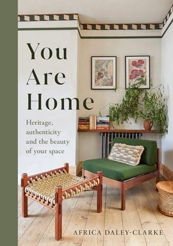 You Are Home: Heritage, Authenticity, and the Beauty of Your Space